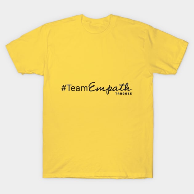 Team Empath T-Shirt by Tabooze Podcast